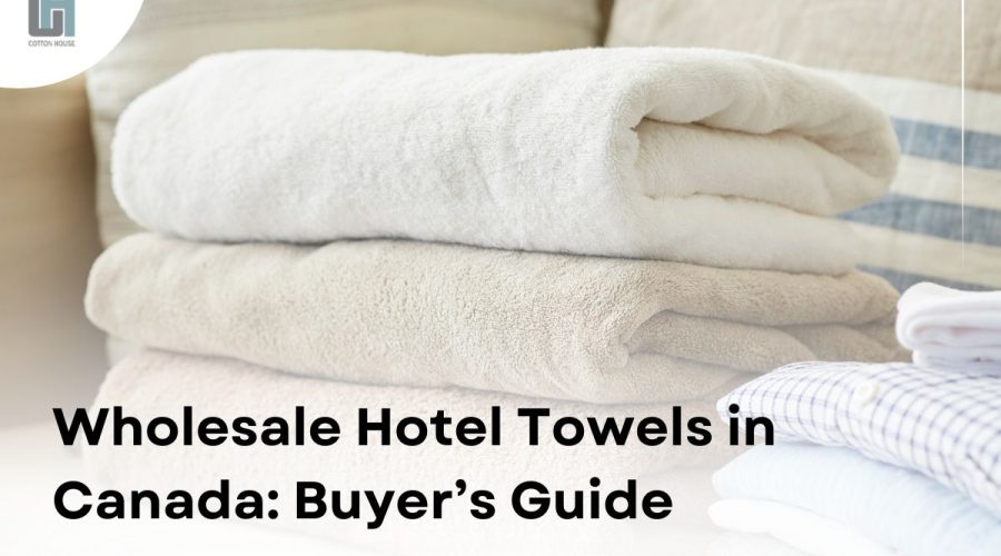 Wholesale Hotel Towels in Canada Buyer’s Guide Wholesale Hotel Towels in Canada Buyer’s Guide