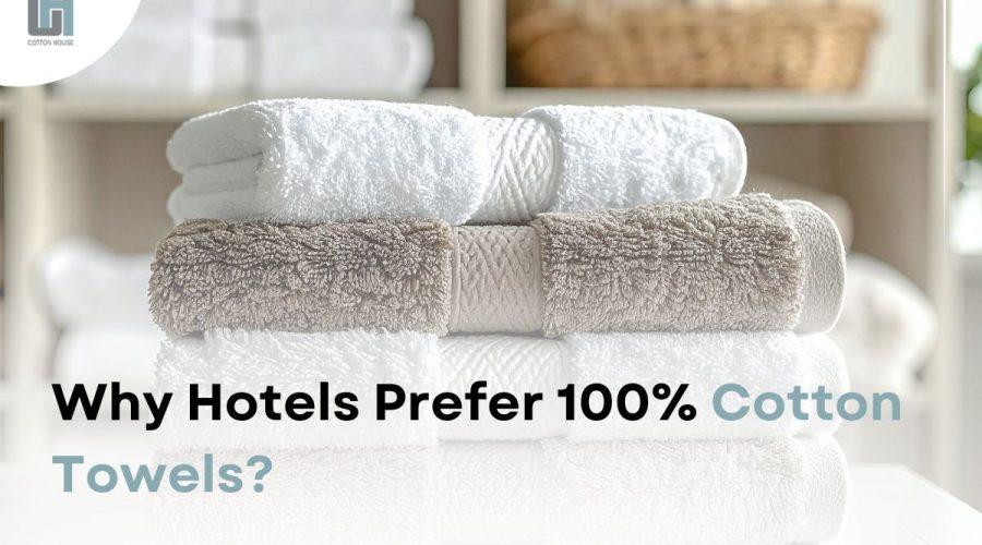 Why Hotels Prefer 100% Cotton Towels Why Hotels Prefer 100% Cotton Towels